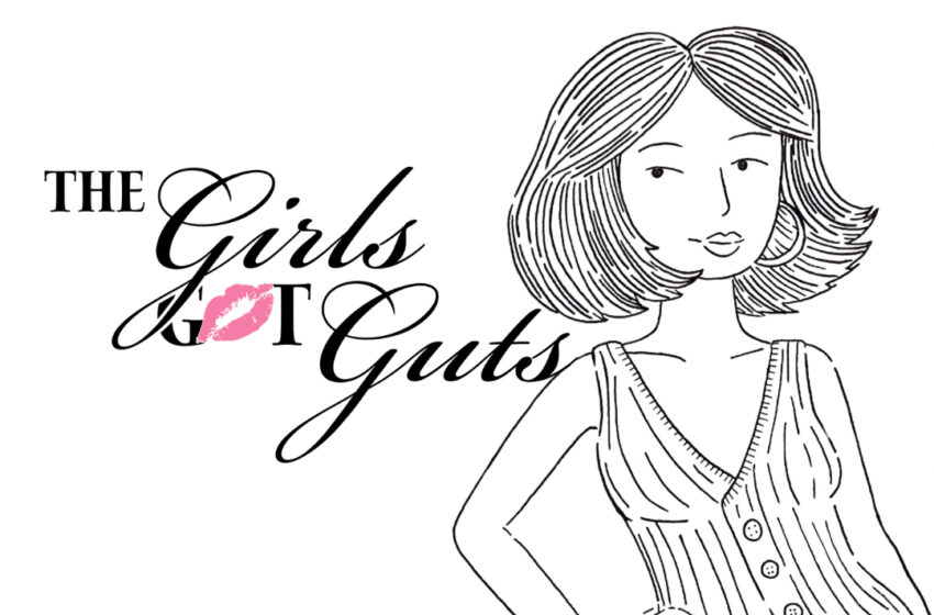  The Girls Got Guts: Is Embracing Being Your Own Main Character The Key To Success?